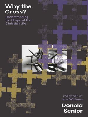cover image of Why the Cross? Understanding the Shape of the Christian Life